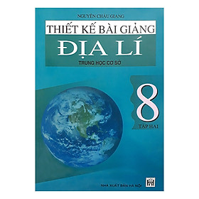 Nơi bán Thiết Kế Bài Giảng Địa Lí Trung Học Cơ Sở 8 - Tập 2 - Giá Từ -1đ