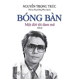 Bóng Bàn - Một Đời Tôi Đam Mê