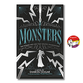 Sách - Monsters: The Passion and Loss that Created Frankenstein by Sharon Dogar - English Novel / Ngoại văn Nhập khẩu