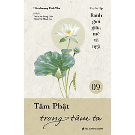 [Download Sách] Tâm Phật trong tâm ta - tuyển tập Ranh giới giữa mê và ngộ tập 09