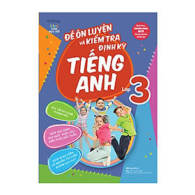 Đề Ôn Luyện Và Kiểm Tra Định Kỳ Tiếng Anh Lớp 3