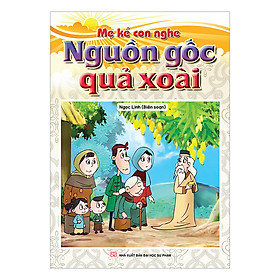 Mẹ Kể Con Nghe - Nguồn Gốc Quả Xoài