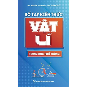 Sổ Tay Kiến Thức Vật Lí Trung Học Phổ Thông (Minh Long)