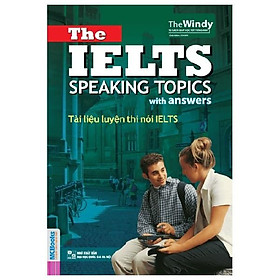 [Tải ebook] Tài Liệu Luyện Thi Nói Ielts – The Ielts Speaking Topics PDF