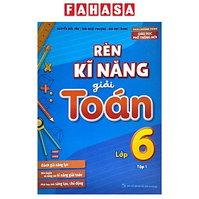 Rèn Kĩ Năng Giải Toán Lớp 6 - Tập 1