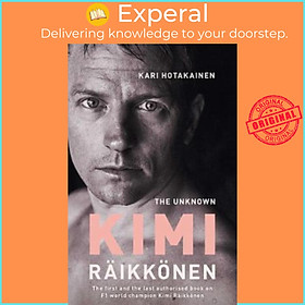Sách - The Unknown Kimi Raikkonen by Kari Hotakainen (UK edition, paperback)