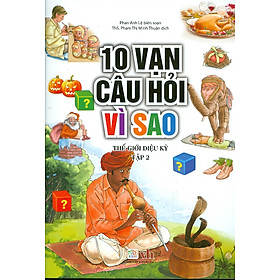 10 Vạn Câu Hỏi Vì Sao - Thế Giới Diệu Kỳ (Tập 2)