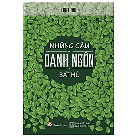 Những Câu Danh Ngôn Bất Hủ (Tái Bản)