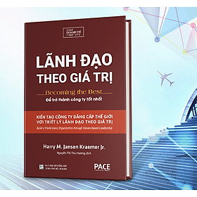 Sách Lãnh Đạo Theo Giá Trị (Becoming The Best) - Harry M.Jansen, Kraemer Jr. - PACE Books