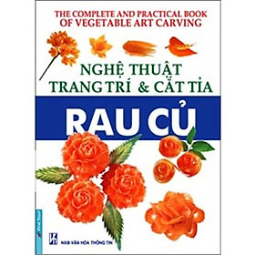 Sách - Nghệ Thuật Trang Trí Và Cắt Tỉa Rau Củ - First News