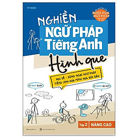 Hình ảnh Nghiền Ngữ Pháp Tiếng Anh Hình Que - Tập 2: Nâng Cao