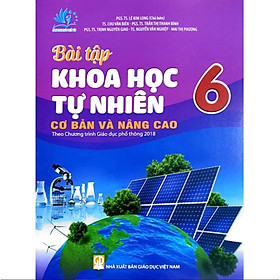 Hình ảnh Sách - Bài tập Khoa Học Tự Nhiên cơ bản và nâng cao Lớp 6 (Theo Chương trình Giáo dục phổ thông 2018)