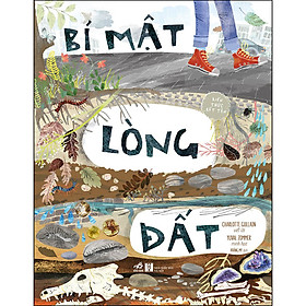 Kiến Thức Bất Tận - Bí Mật Lòng Đất