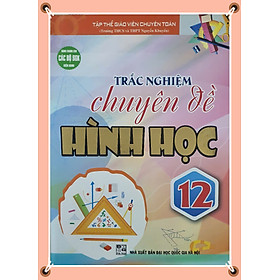 Sách - Trắc Nghiệm Chuyên Đề Hình Học Lớp 12 - Hồng Ân