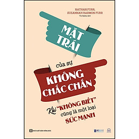 Sách Mặt trái của sự không chắc chắn: Khi "không biết" cũng là một loại sức mạnh