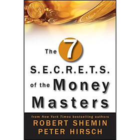 The Seven S.E.C.R.E.T.S. of the Money Masters