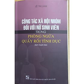 [Download Sách] Công tác xã hội nhóm đối với nữ sinh viên trong phòng ngừa quấy rồi tình dục