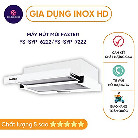 Mua Máy Hút Mùi  BẢO HÀNH CAO CẤP  Hút mùi Faster FS-SYP-6222/FS-SYP-7222