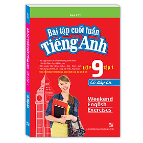 Nơi bán Bài Tập Cuối Tuần Tiếng Anh Lớp 9 Tập 1 - Có Đáp Án - Giá Từ -1đ