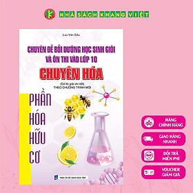 Chuyên Đề Bồi Dưỡng Học Sinh Giỏi Và Ôn Thi Vào Lớp 10 Chuyên Hóa Phần Hóa Hữu Cơ (Theo Chương Trình Mới) - Việt Chương
