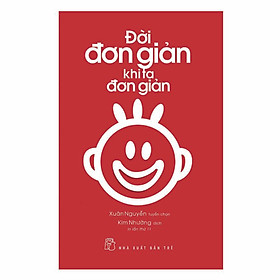 Hình ảnh Đời Đơn Giản Khi Ta Đơn Giản (Tái Bản 2018)