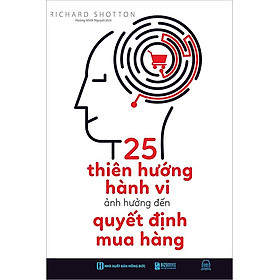 25 Thiên Hướng Hành Vi Ảnh Hưởng Đến Quyết Định Mua Hàng