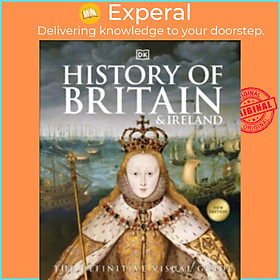 Sách - History of Britain and Ireland : The Definitive Visual Guide by DK (UK edition, hardcover)