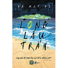 LONG LÂU TRẤN – Hà Mạt Bì – 10?10? dịch – 1980 Books