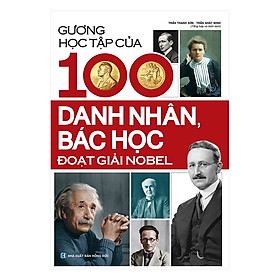 Nơi bán Guơng Học Tập Của 100 Danh Nhân Bác Học Đoạt Giải Nobel - Giá Từ -1đ