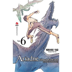 Truyện tranh Vương Quốc trời xanh Ariadne - Tập 6 - Ariadne In The Blue Sky - NXB Kim Đồng