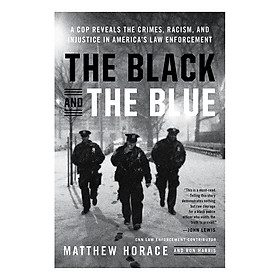 Hình ảnh The Black and the Blue: A Cop Reveals the Crimes, Racism, and Injustice in America's Law Enforcement