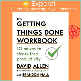 Sách - The Getting Things Done Workbook : 10 Moves to Stress-Free Productivity by David Allen (UK edition, paperback)