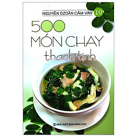 500 Món Chay Thanh Tịnh - Tập 10