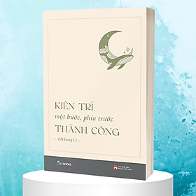 Sách Kiên Trì Một Bước, Phía Trước Thành Công