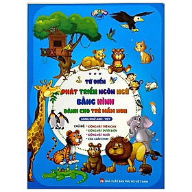Từ Điển Phát Triển Ngôn Ngữ Bằng Hình Dành Cho Trẻ Mầm Non - Chủ Đề: Động Vật