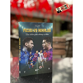 Hình ảnh sách [Tặng kèm bookmark] MESSI VS RONALDO Đại chiến giữa những vị thần - Luca Caioli - THbooks