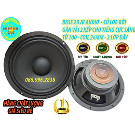 Mua LOA BASS 20 JB AUDIO GÂN VẢI TỪ 100 COIL 26MM KHUNG SẮT- BASS CĂNG TIẾNG SÁNG