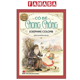 Sách - Tác Phẩm Chọn Lọc - Văn Học Pháp - Cô Bé Chong Chóng