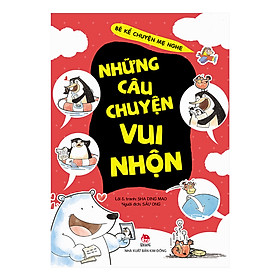 [Download Sách] Bé Kể Chuyện Mẹ Nghe: Những Câu Chuyện Vui Nhộn