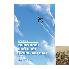 Đừng Ngồi Chờ Chết Trong Gió Bão - Tặng Kèm Sổ Tay