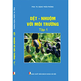 Dệt nhuộm với môi trường - Tập 1