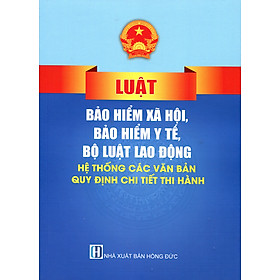 Sách Luật Bảo Hiểm Xã Hội Và Hướng Dẫn Mới Nhất Về Bảo Hiểm Thất Nghiệp