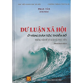 Dư luận xã hội ở vùng dân tộc thiểu số - những vấn đề lý luận và thực tiễn