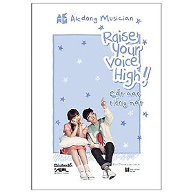 Raise Your Voice High! – Cất Cao Tiếng Hát - Tặng Kèm 1 Bookmark Thành Viên (Random ½ Mẫu)