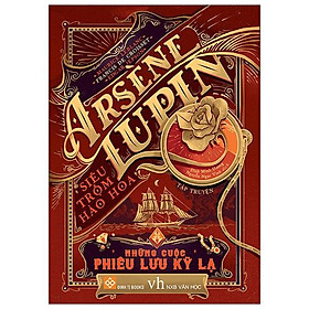 Arsène Lupin Siêu Trộm Hào Hoa - Những Cuộc Phiêu Lưu Kỳ Lạ