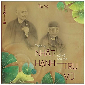 Thiền Sư Thích Nhất Hạnh Nói Về Nhà Thơ Trụ Vũ - Bản Quyền