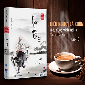 [Download Sách] Sách - Lão Tử Đạo Đức kinh - Nguyễn Hiến Lê ( Tuyển Tập Bách Gia Tranh Minh)