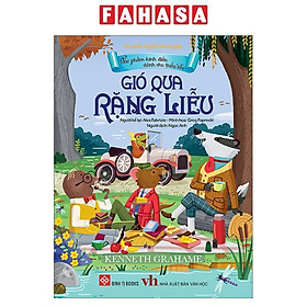Tác Phẩm Kinh Điển Dành Cho Thiếu Nhi - Gió Qua Rặng Liễu