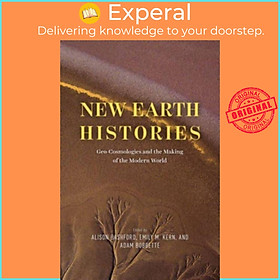 Sách - New Earth Histories - Geo-Cosmologies and the Making of the Modern Wor by Alison Bashford (UK edition, paperback)