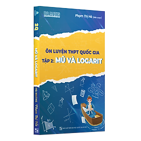 Ôn luyện THPT quốc gia tập 2 Mũ và logarit